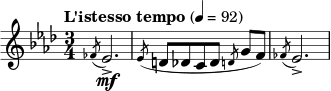 \relative c' { \clef treble \time 3/4 \set Staff.midiInstrument = #"oboe" \tempo "L'istesso tempo"4=92 \key aes \major \slashedGrace fes8( ees2.\mf->) | \slashedGrace ees8( d[ des c des] \slashedGrace dg[ f)] | \slashedGrace fes( ees2.->) }