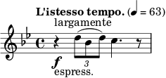  \relative c'' { \clef treble \key g \minor \time 4/4 \tempo "L'istesso tempo." 4 = 63 r4\f^"كبيرة"_"espress." \مرات 2/3 {d8(bes d)} c4. ص8 } 