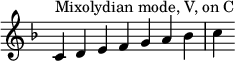 { \override Score.TimeSignature #'stencil = ##f \key c \mixolydian \relative c' { \clef treble \time 7/4 c4^\markup { وضع Mixolydian، V، على C } defga bes c } }
