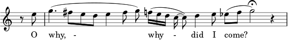  { \new Staff \with { \remove "Time_signature_engraver" } \relative c'' { \set Staff.midiInstrument = #"flute" \set Score.tempoHideNote = ##t \tempo 4 = 55 \time 4/1 r8 e \bar "|" g4.( fis8[ ed] e4 fis8 g) \noBeam f16( edc~ \noBeam c8) d4 e8 \noBeam es8( f g2\fermata) r4 \bar "|" } \addlyrics { O "لماذا، -" "لماذا -" أتيت؟} } 