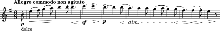\relative c'' { \clef treble \key e \minor \time 6/8 \tempo "Allegro commodo Non agitato" \partial 8*1 b8-.\p_"dolce" | e4(\<fis8) g4( a8)\! | ب4 ب8-. ب4.--\< | ج4.\sf\! ج->\> | b->\!\p~ b4 b8\<( | a4.)\!\dim a4 a8 | g4( a8 g4) g8(\< | fis4.)\!\> fis4(\!\> fis8-.)\! | e4\> r8\! }