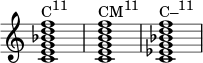  { \override Score.TimeSignature #'stencil = ##f \relative c' { \clef treble \time 4/4 \key c \major <ceg bes d f>1^\markup { \concat { "C" \raise #1 \small "11" } } <cegbd f>^\markup { \concat { "CM" \raise #1 \small "11" } } <c ees g bes d f>^\markup { \concat { "C–" \raise #1 \small "11" } } } } 