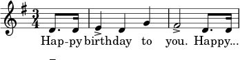\relative g' { \key g \major \time 3/4 \partial 8*2 d8. d16 e4-> dg fis2-> d8. d16 \bar "|" } \addlyrics { عيد ميلاد سعيد لك. عيد ميلاد سعيد... } \addlyrics { "_" }