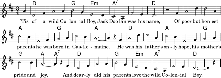 \header { tagline = ##f } \layout { indent = 0\cm \context { \Score \remove "Bar_number_engraver" } } global = { \key d \major \time 3/4 \partial 4 } chordNames = \chordmode { \global s4 | d,2. | d,2. | g,2. | e,2.:m | a,2.:7 | a,2.:7 | d,2. | s2 s4 | d,2. | d,2. | a,2. | a,2. | g,2. | g,2. | a,2.~ | a,4 s4 s4 | d,2. | d,2. | a,2. | a,2. | g,2. | g,2. | a,2. | a,4:7 s4 s4 | d,2. | د،2. | ز،2. | ه،2.:م | أ،2.:7 | أ،2.:7 | د,2.~ | د،4 s4 \bar "|." } TenorVoice = \relative c'' { \global a4 | د،2 fis4 | a2 a4 | ب2 ز4 | e2 د4 | رابطة الدول المستقلة2 a4 | fis'2 e4 | د2. | r2 fis4 | a2 د4 | د2 a4 | رابطة الدول المستقلة2 B4 | ه،2 fis4 | g2 a4 | رابطة الدول المستقلة2 B4 | a2.~ | a4 r4 فيس | a2 د4 | د2 a4 | رابطة الدول المستقلة2 B4 | ه،2 fis4 | g2 a4 | رابطة الدول المستقلة2 B4 | a2.~ | a4 r4 fis d2 fis4 | a2 a4 | ب2 ز4 | e2 د4 | cis2 a4 | fis'2 e4 | d2.~ | d4 r4 \bar "|." } verse = \lyricmode { 'Tis of a wild Co -- ol -- ial Boy, Jack Doo -- lan was his name, Of poor but hon -- est pa --rents he was born in Castle Maine. He was his fa -- vether's on -- ly hope, his mom -- mother's pride and joy, And dear -- ly did his pa --rents love the wild Co -- ol -- ial Boy. } chordsPart = \new ChordNames { \set Staff.midiInstrument = #"acoustic guitar (steel)" \set chordChanges = ##t \chordNames } tenorVoicePart = \new Staff \with { midiInstrument = "accordion" } { \tenorVoice } \addlyrics { \verse } \score { << \chordsPart \tenorVoicePart >> \layout { } \midi { \tempo 2.=90 \context { \ChordNames midiMinimumVolume = #0.3 midiMaximumVolume = #0.3 } } }