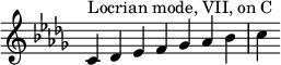 { \override Score.TimeSignature #'stencil = ##f \key c \locrian \relative c' { \clef treble \time 7/4 c4^\markup { الوضع اللوكري، السابع، على C } des es f ges aes bes c } }