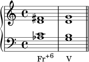  { \new PianoStaff << \new Staff << \relative c' { \clef treble \key c \major \time 4/4 <d fis>1 <d g> } >> \new Staff << \relative c' { \clef bass \key c \major \time 4/4 <aes c>1_\markup { \concat { "Fr" \raise #1 \small "+6" \hspace #3.7 "V" } } <g b> \bar "||" } >> >> } 