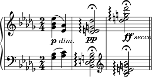  { << \new PianoStaff << \new Staff << \key des \major \time 2/4 \relative c'' { <ges bes es>4(_\markup { \dynamic p \italic dim. } <es aes>) <des eg des'>2\pp\arpeggio\fermata <des' eg des'>2_\markup { \dynamic ff \italic secco }\arpeggio\fermata } >> \new Staff << \clef F \key des \major \time 2/4 \relative c' { <ges bes>4( <aes c>) <bes, des eg bes>2\arpeggio\fermata \clef treble <bes' des eg bes>2\arpeggio\fermata \bar "||" } >> >> >> } 
