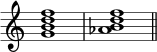 { \omit Score.TimeSignature \relative c'' { <gbd f>1 <aes bd f> \bar "||" } } 