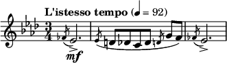 \relative c' { \clef treble \time 3/4 \set Staff.midiInstrument = #"oboe" \tempo "L'istesso tempo"4=92 \key aes \major \slashedGrace fes8( ees2.\mf->) | \slashedGrace ees8( d[ des c des] \slashedGrace dg[ f)] | \slashedGrace fes( ees2.->) }