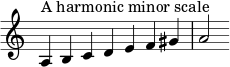 { \override Score.TimeSignature #'stencil = ##f \relative c' { \clef treble \time 7/4 a4^\markup { سلم موسيقي صغير توافقي } bcdef gis a2 } }