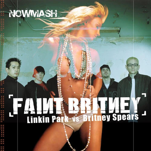 غلاف الألبوم الموسيقي "NOWMASH – Faint Britney"